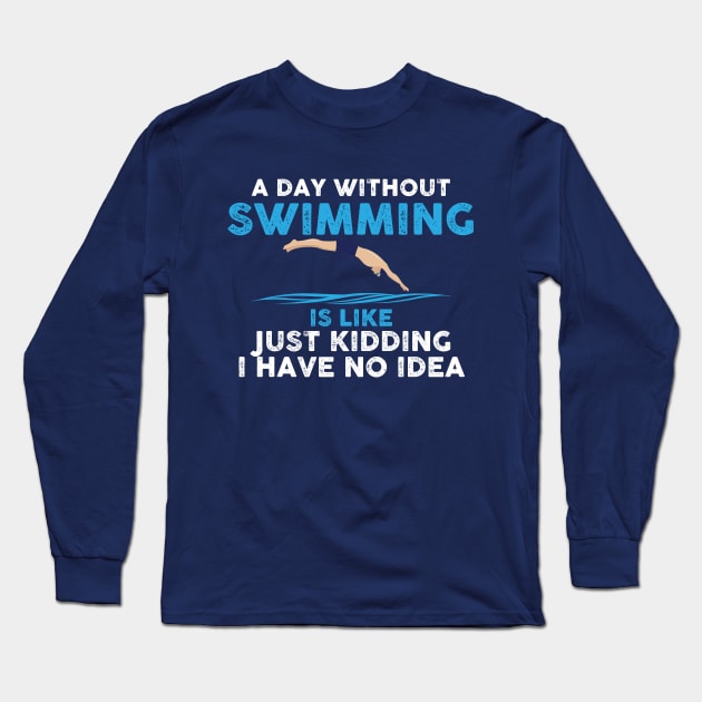 Swimming is like. Swimmer Funny Tshirt T-Shirt Long Sleeve T-Shirt by Anfrato